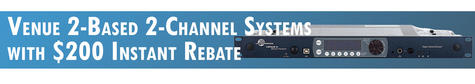 Venue 2-Based 2-Channel Systems: $200 Instant Rebate